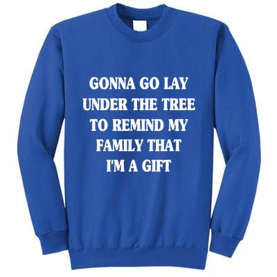 Gonna Go Lay Under The Tree To Remind My Family Funny Xmas Gift Tall Sweatshirt