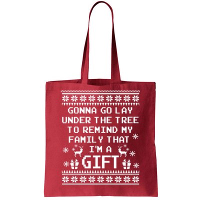 Gonna Go Lay Under The Tree To Remind My Family I Am a Gift Tote Bag