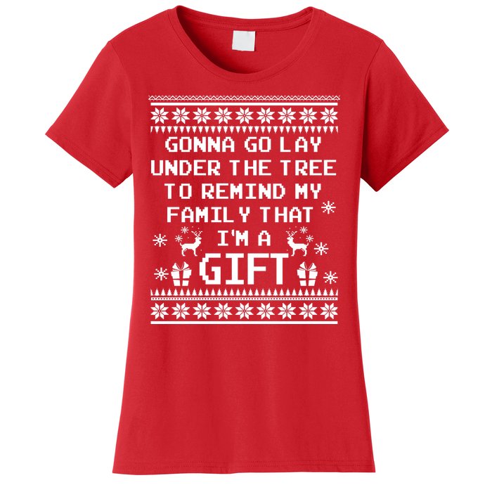 Gonna Go Lay Under The Tree To Remind My Family I Am a Gift Women's T-Shirt