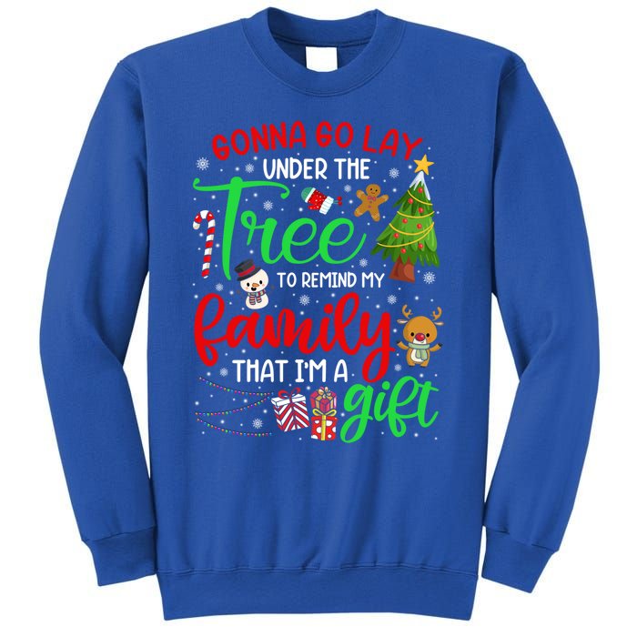 Gonna Go Lay Under Tree Remind My Family That Im A Present Gift Sweatshirt