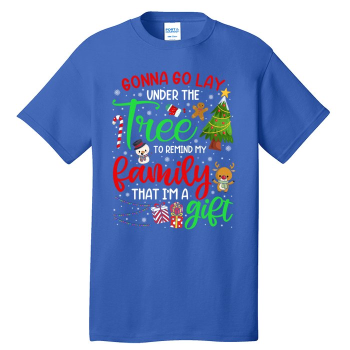 Gonna Go Lay Under Tree Remind My Family That Im A Present Gift Tall T-Shirt