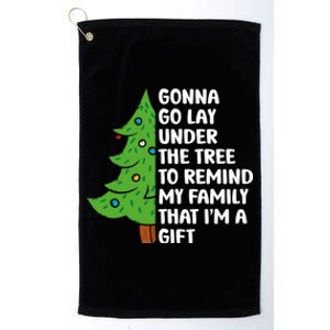 Gonna Go Lay Under Tree To Remind My Family Christmas Tree Gift Platinum Collection Golf Towel