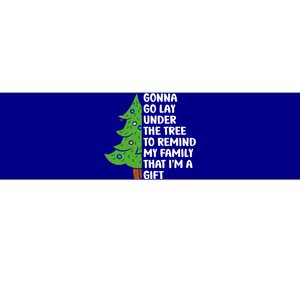 Gonna Go Lay Under Tree To Remind My Family Christmas Tree Gift Bumper Sticker