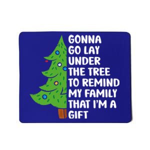 Gonna Go Lay Under Tree To Remind My Family Christmas Tree Gift Mousepad