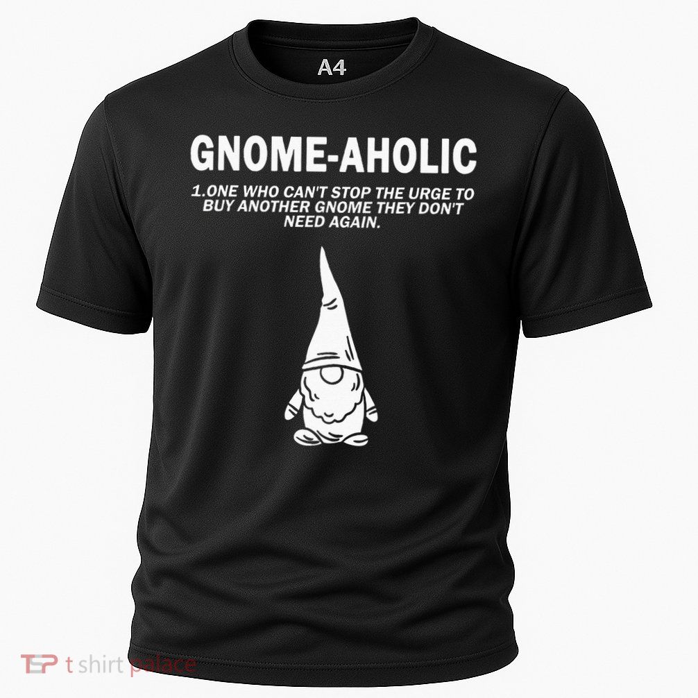Garden Gnome Lover Gnome Aholic Funny Definition Gnomes Performance Shirt