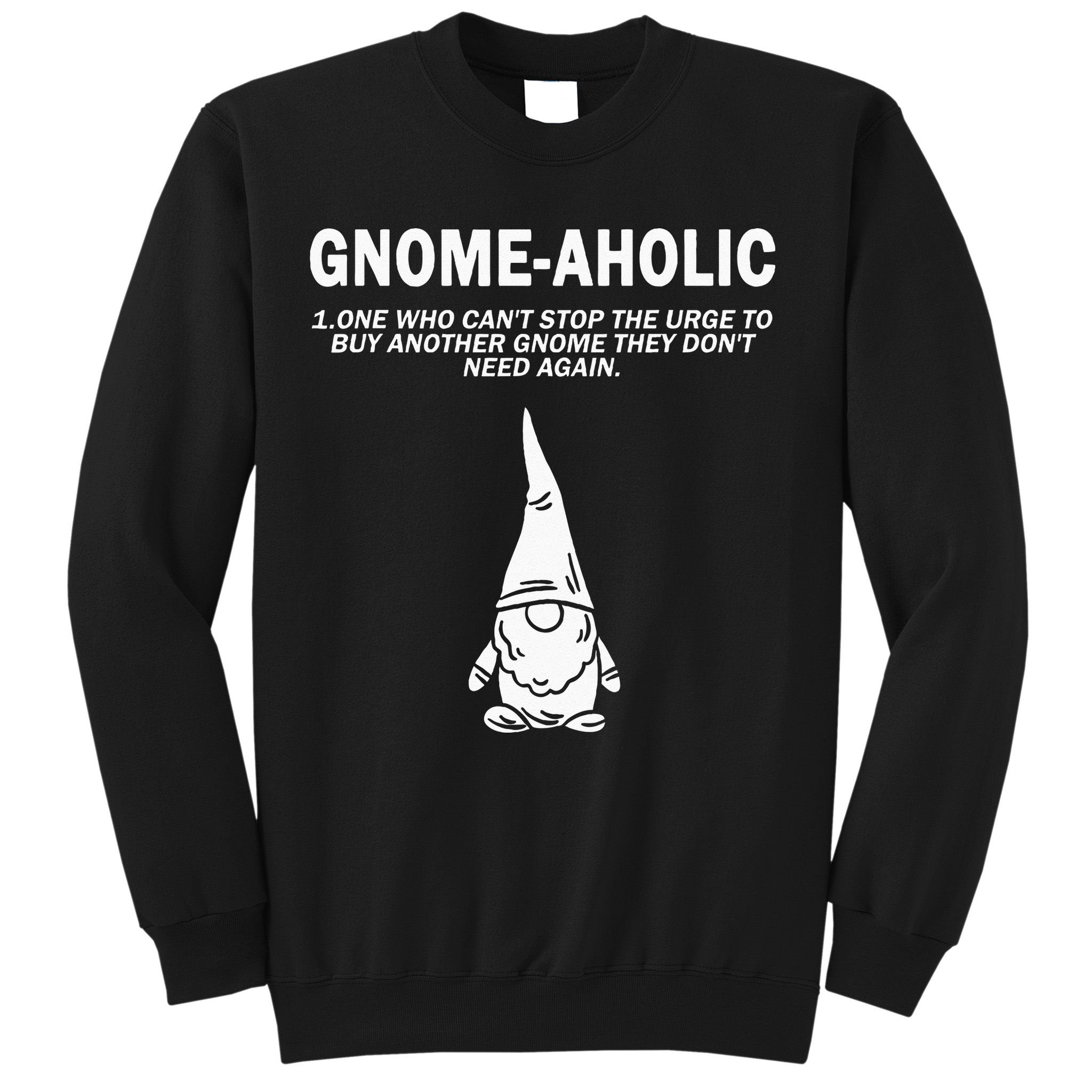 Garden Gnome Lover Gnome Aholic Funny Definition Gnomes Sweatshirt