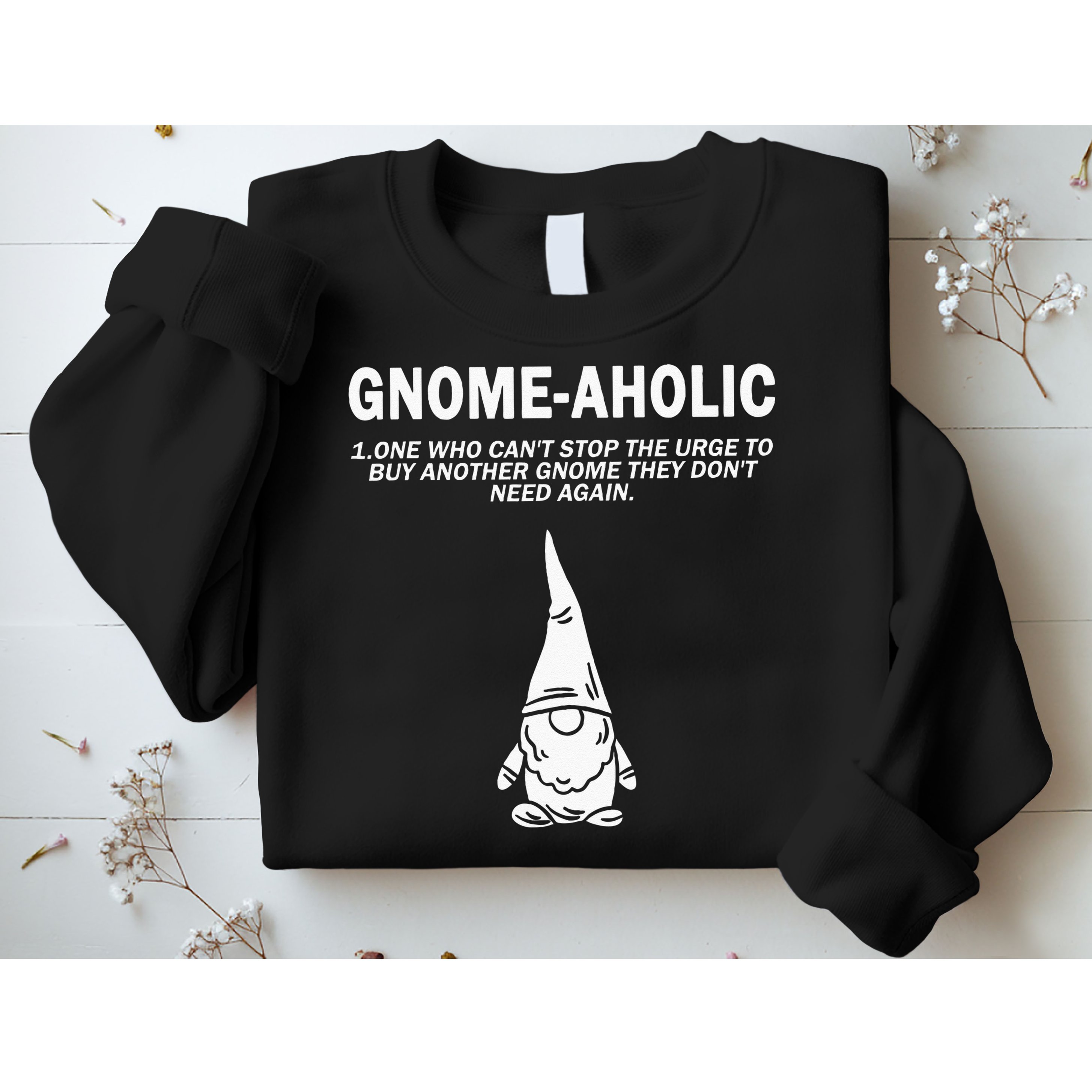 Garden Gnome Lover Gnome Aholic Funny Definition Gnomes Sweatshirt