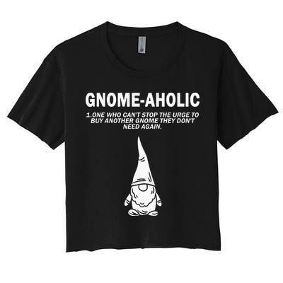 Garden Gnome Lover Gnome Aholic Funny Definition Gnomes Crop Top