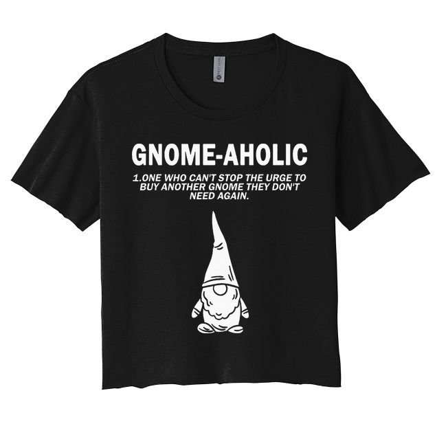 Garden Gnome Lover Gnome Aholic Funny Definition Gnomes Women's Crop Top Tee