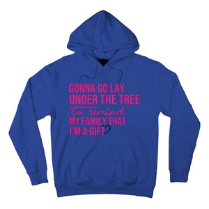 Gonna Go Lay Under The Tree To Remind My Family Christmas Funny Gift Hoodie