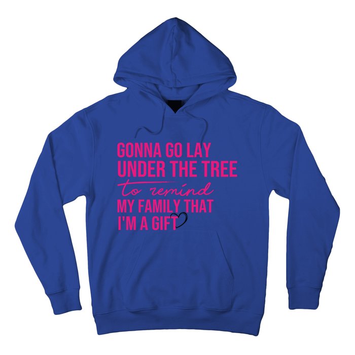 Gonna Go Lay Under The Tree To Remind My Family Christmas Funny Gift Hoodie