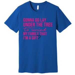 Gonna Go Lay Under The Tree To Remind My Family Christmas Funny Gift Premium T-Shirt