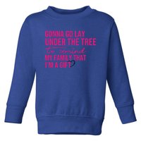 Gonna Go Lay Under The Tree To Remind My Family Christmas Funny Gift Toddler Sweatshirt