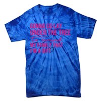 Gonna Go Lay Under The Tree To Remind My Family Christmas Funny Gift Tie-Dye T-Shirt