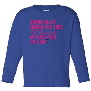 Gonna Go Lay Under The Tree To Remind My Family Christmas Funny Gift Toddler Long Sleeve Shirt