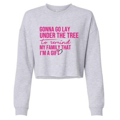 Gonna Go Lay Under The Tree To Remind My Family Christmas Funny Gift Cropped Pullover Crew