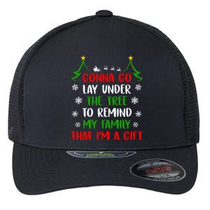 Gonna Go Lay Under Tree To Remind My Family That IM A Gift Flexfit Unipanel Trucker Cap