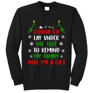 Gonna Go Lay Under Tree To Remind My Family That IM A Gift Sweatshirt