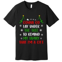 Gonna Go Lay Under Tree To Remind My Family That IM A Gift Premium T-Shirt