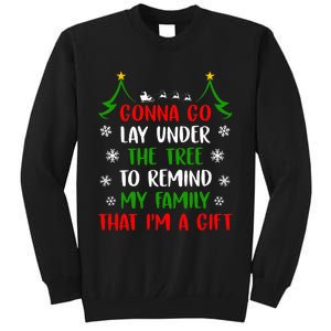 Gonna Go Lay Under Tree To Remind My Family That IM A Gift Tall Sweatshirt