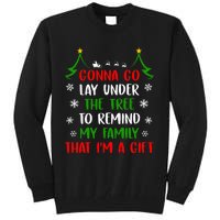 Gonna Go Lay Under Tree To Remind My Family That IM A Gift Tall Sweatshirt