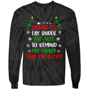 Gonna Go Lay Under Tree To Remind My Family That IM A Gift Tie-Dye Long Sleeve Shirt