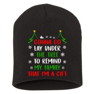 Gonna Go Lay Under Tree To Remind My Family That IM A Gift Short Acrylic Beanie