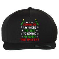 Gonna Go Lay Under Tree To Remind My Family That IM A Gift Wool Snapback Cap