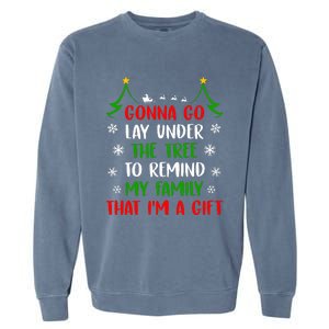 Gonna Go Lay Under Tree To Remind My Family That IM A Gift Garment-Dyed Sweatshirt