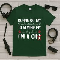Gonna Go Lay Under Under The Tree Funny Christmas T-Shirt