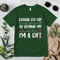Gonna Go Lay Under Under The Tree Funny Christmas Premium T-Shirt