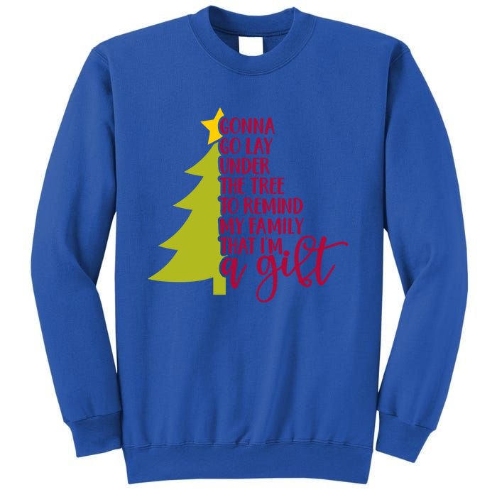 Gonna Go Lay Under Tree To Remind My Family That Im A Gift Sweatshirt