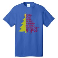 Gonna Go Lay Under Tree To Remind My Family That Im A Gift Tall T-Shirt