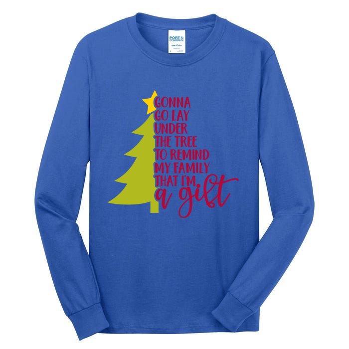 Gonna Go Lay Under Tree To Remind My Family That Im A Gift Tall Long Sleeve T-Shirt