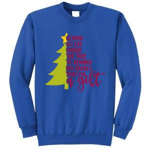 Gonna Go Lay Under Tree To Remind My Family That Im A Gift Tall Sweatshirt