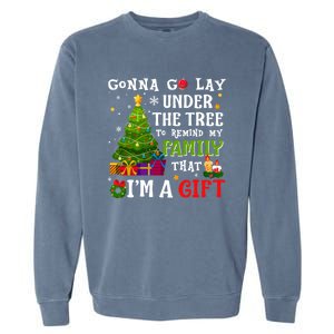 Gonna Go Lay Under Tree To Remind My Family That IM A Gift Garment-Dyed Sweatshirt