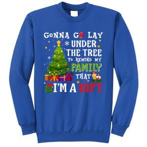 Gonna Go Lay Under Tree To Remind My Family That IM A Gift Sweatshirt