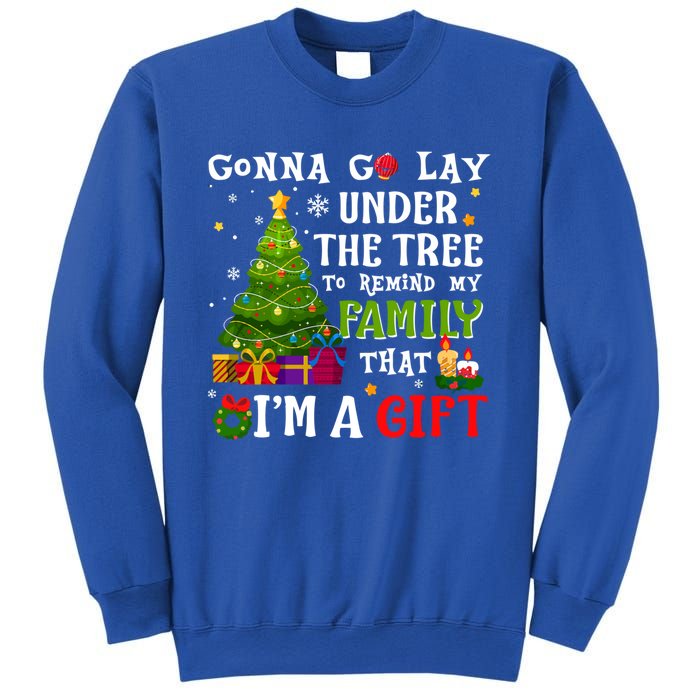 Gonna Go Lay Under Tree To Remind My Family That IM A Gift Sweatshirt