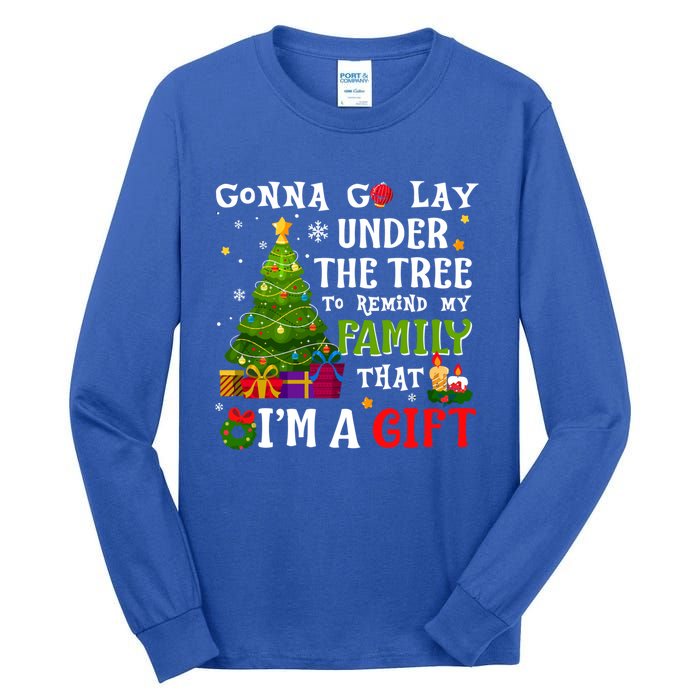 Gonna Go Lay Under Tree To Remind My Family That IM A Gift Tall Long Sleeve T-Shirt