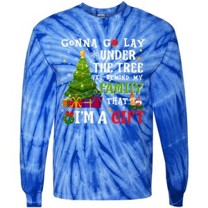 Gonna Go Lay Under Tree To Remind My Family That IM A Gift Tie-Dye Long Sleeve Shirt