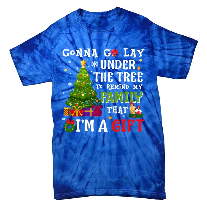 Gonna Go Lay Under Tree To Remind My Family That IM A Gift Tie-Dye T-Shirt