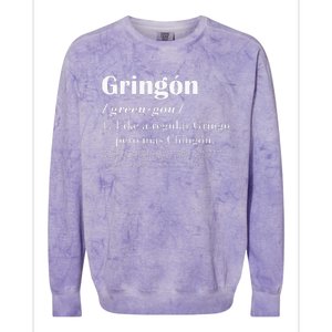 Gringon Greengon Like A Regular Gringo Pero Mas Chingon Colorblast Crewneck Sweatshirt