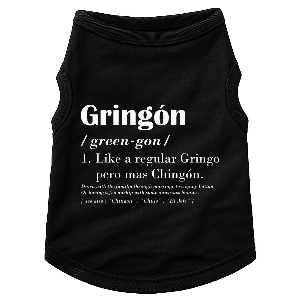 Gringon Greengon Like A Regular Gringo Pero Mas Chingon Doggie Tank