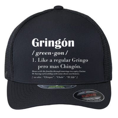 Gringon Greengon Like A Regular Gringo Pero Mas Chingon Flexfit Unipanel Trucker Cap