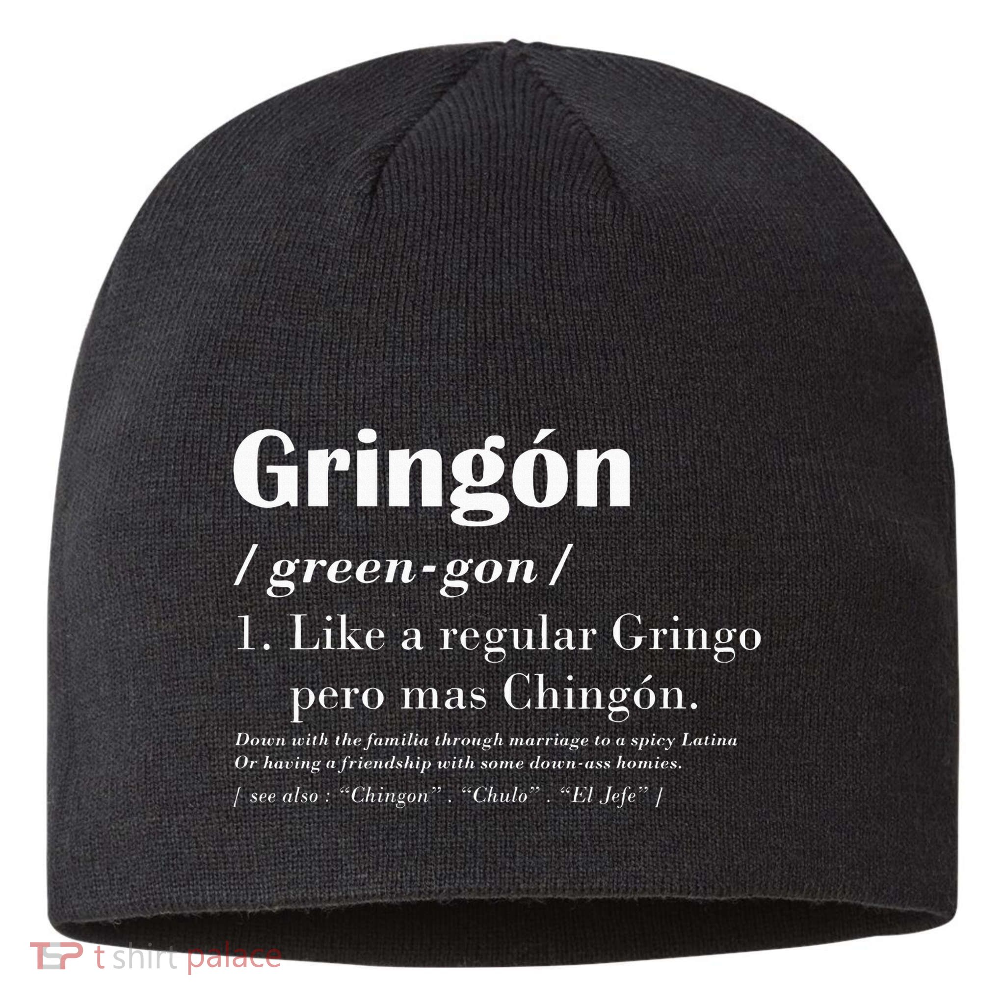 Gringon Greengon Like A Regular Gringo Pero Mas Chingon Sustainable Beanie
