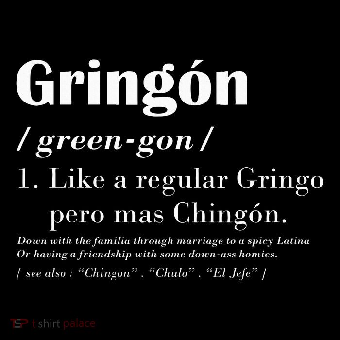 Gringon Greengon Like A Regular Gringo Pero Mas Chingon Poster