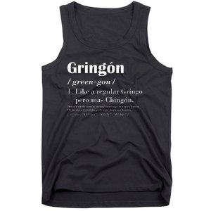 Gringon Greengon Like A Regular Gringo Pero Mas Chingon Tank Top