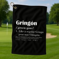Gringon Greengon Like A Regular Gringo Pero Mas Chingon Golf Towel