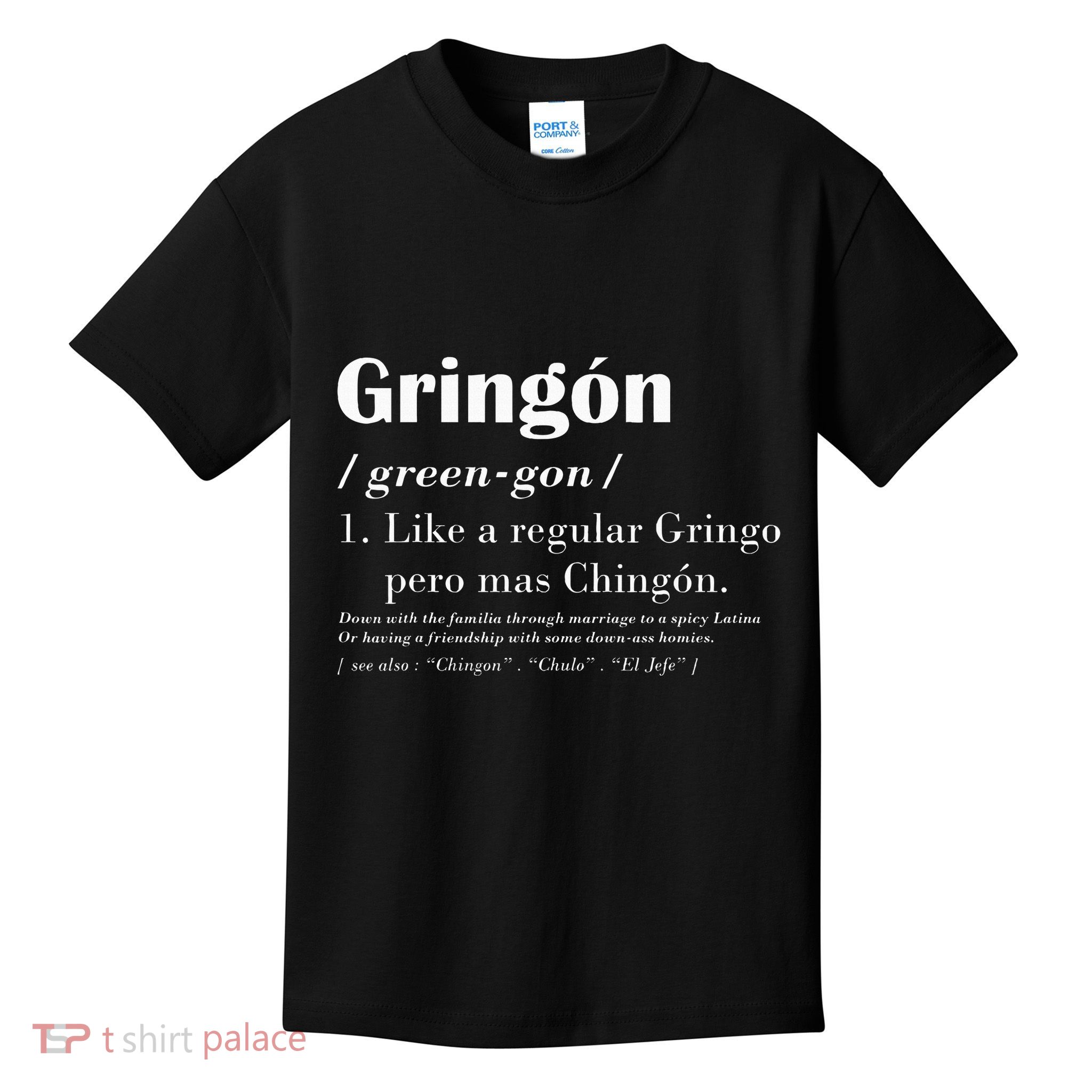 Gringon Greengon Like A Regular Gringo Pero Mas Chingon Kids T-Shirt