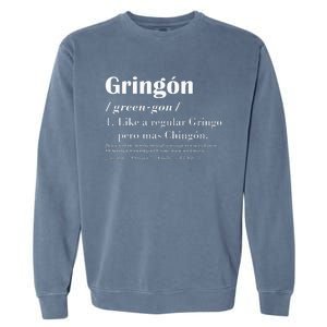 Gringon Greengon Like A Regular Gringo Pero Mas Chingon Garment-Dyed Sweatshirt